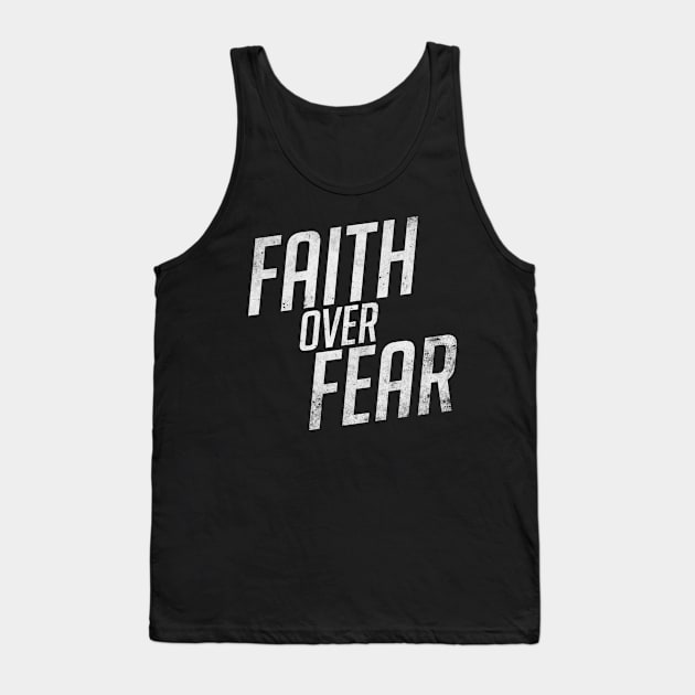 Faith over Fear Tank Top by WinterWolfDesign